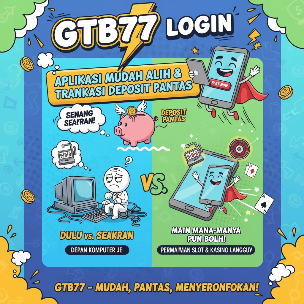 Aplikasi Mudah Alih & Transaksi Deposit Pantas GTB77 Login